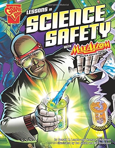 Lessons in Science Safety with Max Axiom, Super Scientist (Graphic Science)