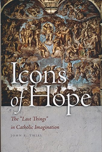 Icons of Hope: The "Last Things" in Catholic Imagination
