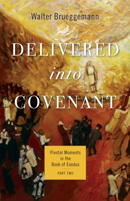 Delivered into Covenant (Pivotal Moments in the Old Testament)