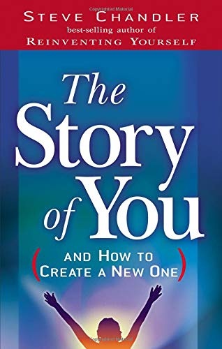 The Story of You (And How to Create a New One)