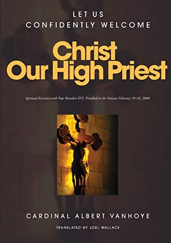 Let Us Confidently Welcome Christ Our High Priest