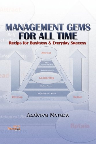 Management Gems for All Time: Recipe for Business & Everyday Success