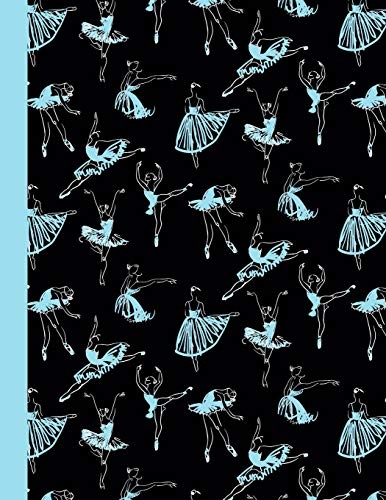 Ballet Dancers Notebook: Composition Notebook Dance Ballet Black & Blue Writing Notebook in Dance Poses for Dance Class (8.5 x11 in & 110 Pages)