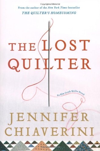The Lost Quilter: An Elm Creek Quilts Novel (Elm Creek Quilts Novels)