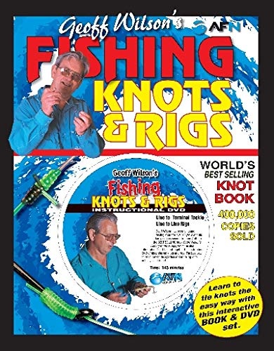 Geoff Wilson's Fishing Knots & Rigs w/DVD (Geoff Wilson's Complete Book of Fishing Knots & Rigs)