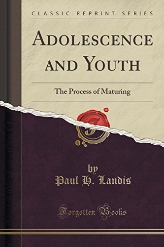 Adolescence and Youth: The Process of Maturing (Classic Reprint)