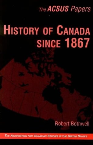 History of Canada Since 1867 (Acsus Papers)