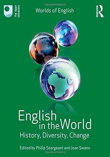 English in the World: History, Diversity, Change (Worlds of English)