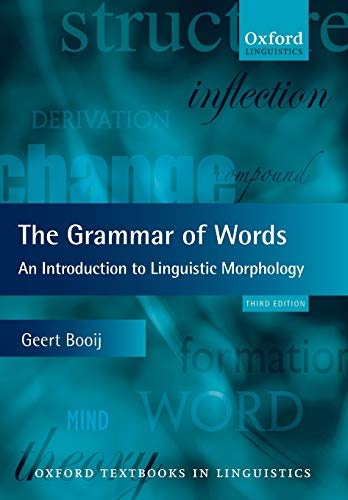 The Grammar of Words: An Introduction to Linguistic Morphology (Oxford Textbooks in Linguistics)