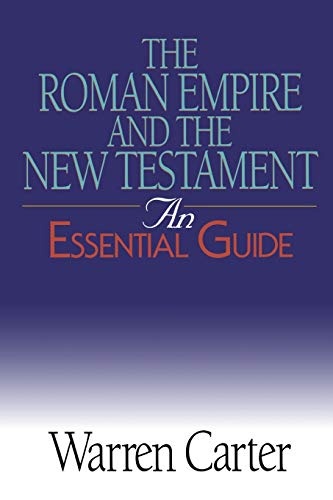 The Roman Empire and the New Testament: An Essential Guide (Essential Guides)