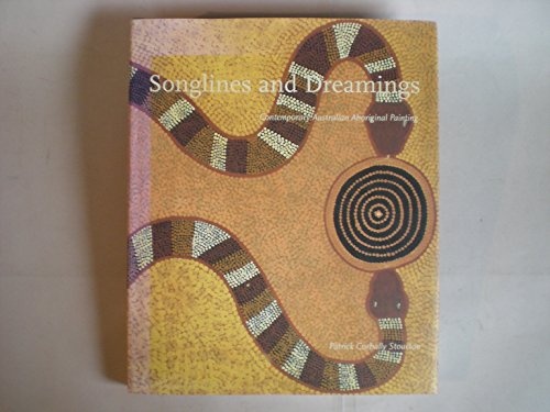 Songlines and Dreamings: Contemporary Australian Aboriginal Art