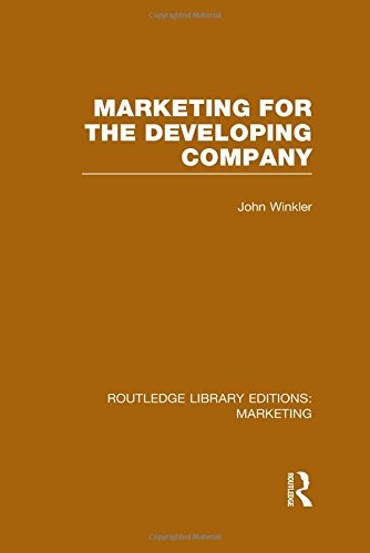Marketing for the Developing Company (RLE Marketing) (Routledge Library Editions: Marketing)