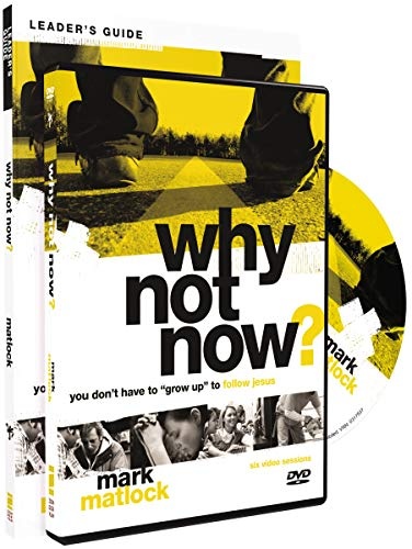 Why Not Now? Leader's Guide with DVD: You Donât Have to âGrow Upâ to Follow Jesus