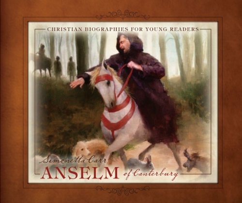 Anselm of Canterbury (Christian Biographies for Young Readers)