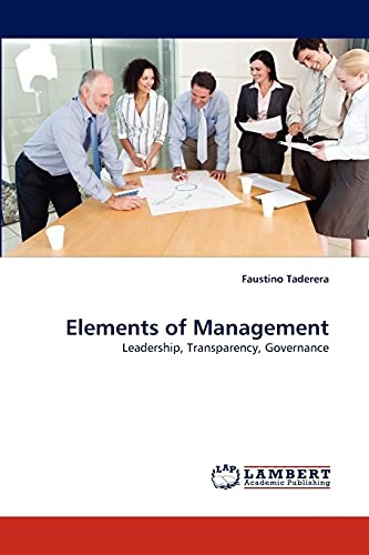 Elements of Management: Leadership, Transparency, Governance
