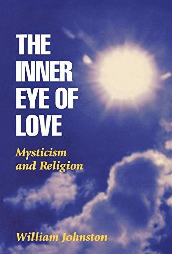 The Inner Eye of Love: Mysticism and Religion