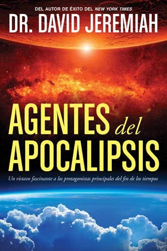 Agentes del Apocalipsis: Un vistazo fascinante a los protagonistas principales del fin de los tiempos (Spanish Edition)