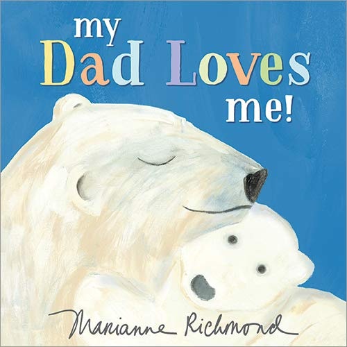 My Dad Loves Me! (Marianne Richmond)