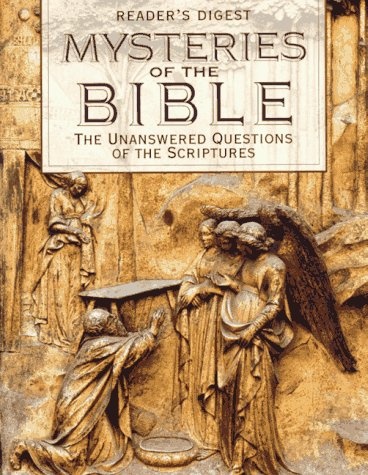 Mysteries of the Bible: The Unanswered Questions of the Scriptures (Reader's Digest)