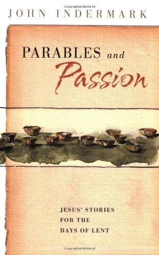 Parables and Passion: Jesus Stories for the Days of Lent