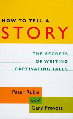 How to Tell a Story: The Secrets of Writing Captivating Tales