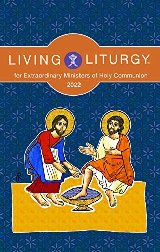 Living Liturgyâ¢ for Extraordinary Ministers of Holy Communion: Year C (2022)