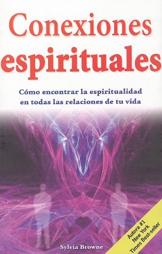 Conexiones Espirituales (Col. Sylvia Browne) (Spanish Edition)