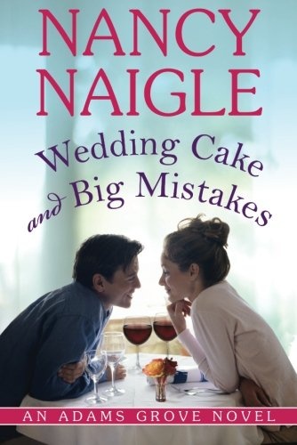 Wedding Cake and Big Mistakes (An Adams Grove Novel)