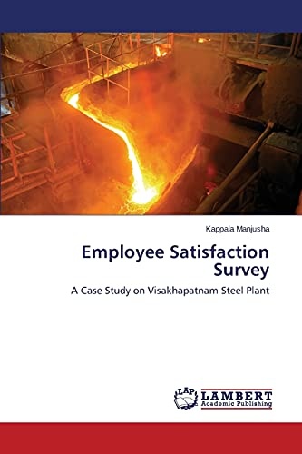 Employee Satisfaction Survey: A Case Study on Visakhapatnam Steel Plant