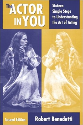 The Actor in You: Sixteen Simple Steps to Understanding the Art of Acting, Second Edition