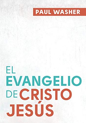 El Evangelio de Cristo JesÃºs (Spanish Edition)