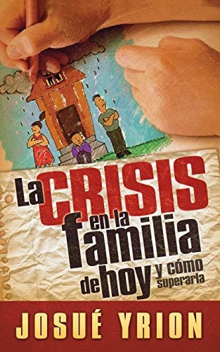 La crisis en la familia de hoy (Spanish Edition)