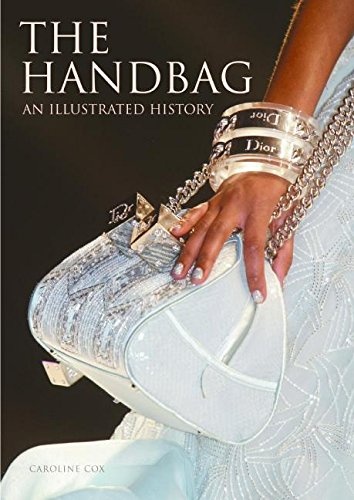 The Handbag: An Illustrated History