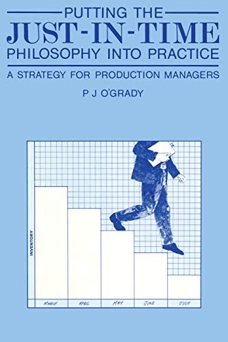 Putting the Just-In-Time Philosophy into Practice: A Strategy for Production Managers