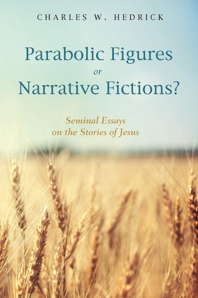 Parabolic Figures or Narrative Fictions?: Seminal Essays on the Stories of Jesus