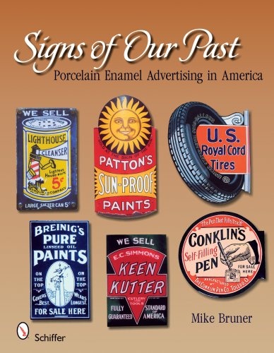 Signs of Our Past: Porcelain Enamel Advertising in America