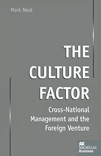 The Culture Factor: Cross-National Management and the Foreign Venture