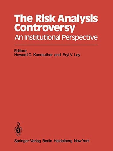 The Risk Analysis Controversy: An Institutional Perspective