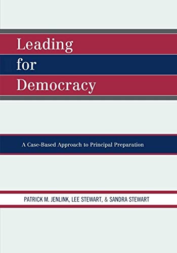 Leading For Democracy: A Case-Based Approach to Principal Preparation
