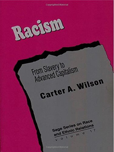 Racism: From Slavery to Advanced Capitalism (SAGE Series on Race and Ethnic Relations)