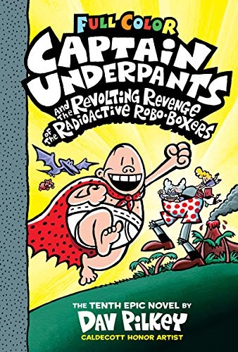 Captain Underpants and the Revolting Revenge of the Radioactive Robo-Boxers: Color Edition