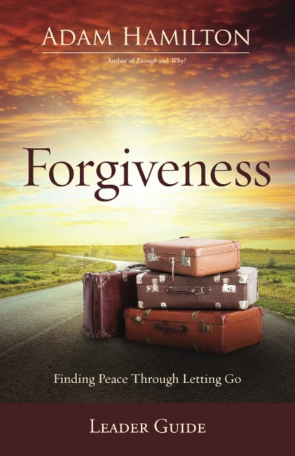 Forgiveness Leader Guide: Finding Peace Through Letting Go