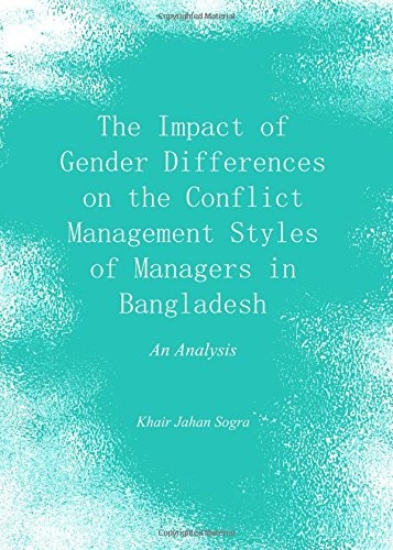 The Impact of Gender Differences on the Conflict Management Styles of Managers in Bangladesh: An Analysis
