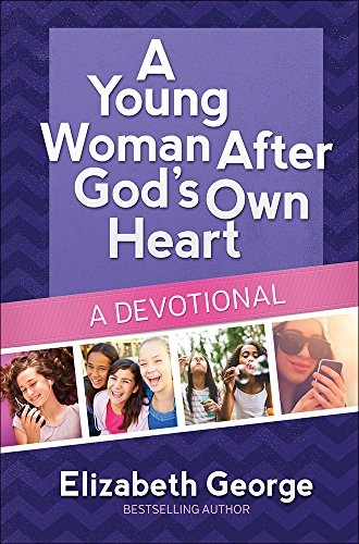 A Young Woman After God's Own Heart--A Devotional
