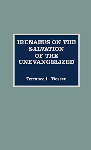 Irenaeus on the Salvation of the Unevangelized