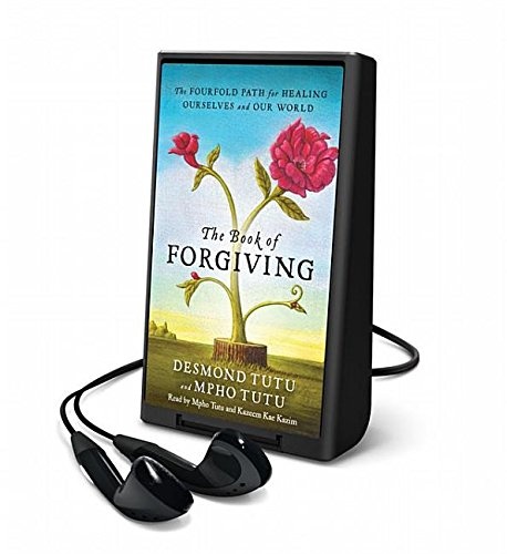 The Book of Forgiving: The Four-Fold Path of Healing for Ourselves and Our World
