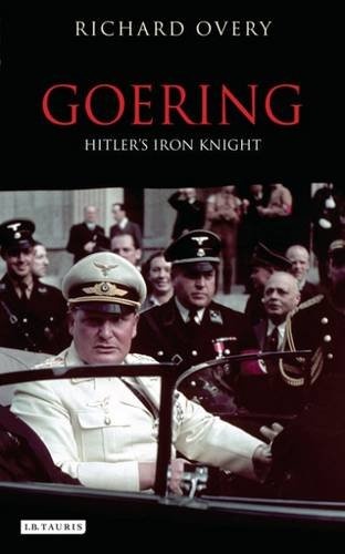 Goering: Hitler's Iron Knight (Tauris Parke Paperbacks)