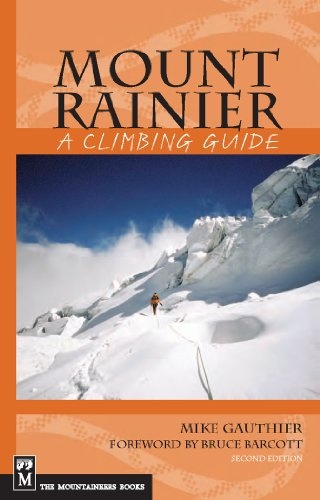 Mount Rainier: A Climbing Guide (A Climbing Guide) 2nd Edition