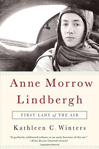Anne Morrow Lindbergh: First Lady of the Air
