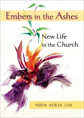 Embers in the Ashes: New Life in the Church